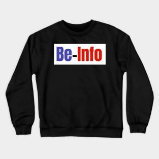 Be-Info Crewneck Sweatshirt